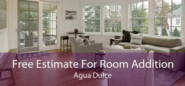 Free Estimate For Room Addition Agua Dulce